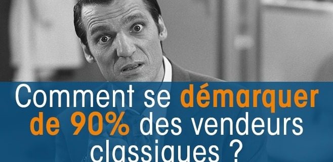 Comment Se Démarquer De 90 Des Vendeurs Classiques
