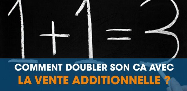 Upsell Comment Realiser Des Ventes Additionnelles