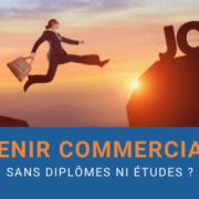 devenir commercial sans diplome