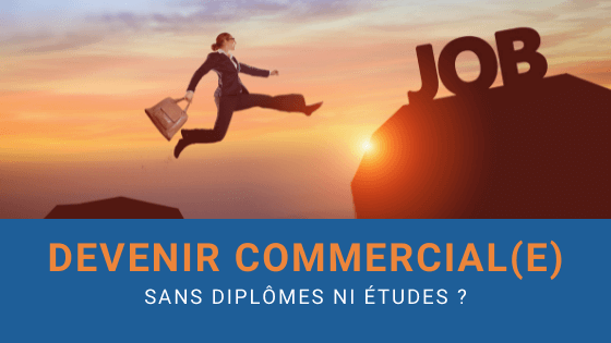 devenir commercial sans diplome